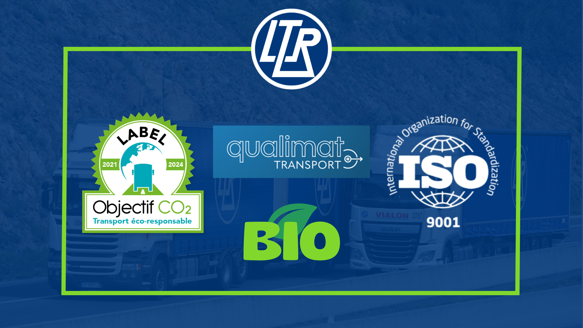 LTR, une entreprise certifiée et engagée pour un transport responsable
